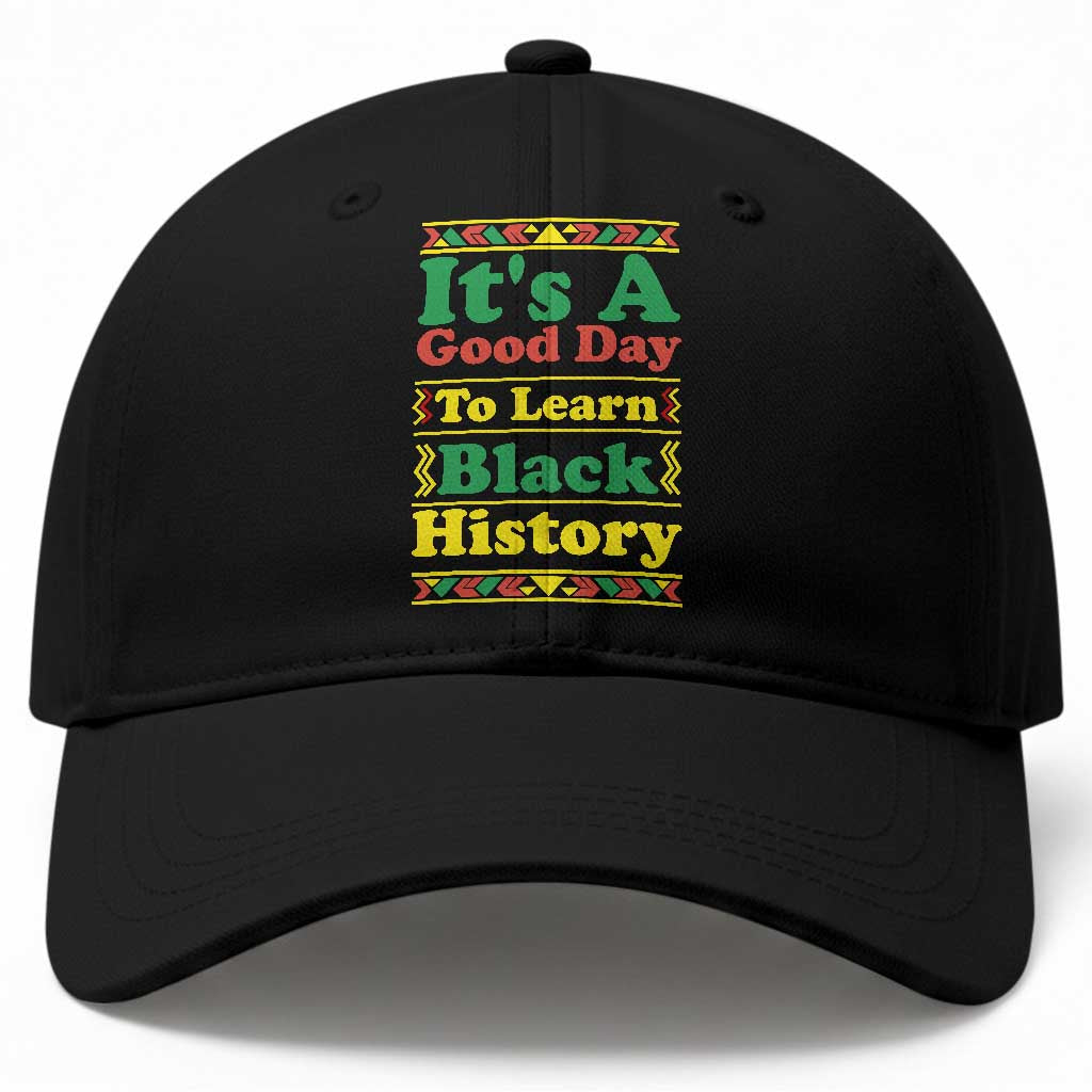 It Is A Good Day To Learn Black History Baseball Cap African American Pride Teacher Gift