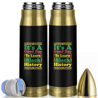 It Is A Good Day To Learn Black History Bullet Tumbler African American Pride Teacher Gift - Wonder Print Shop