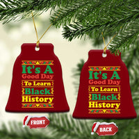 It Is A Good Day To Learn Black History Ceramic Ornament African American Pride Teacher Gift - Wonder Print Shop