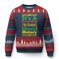 It Is A Good Day To Learn Black History Ugly Christmas Sweater African American Pride Teacher Gift - Wonder Print Shop