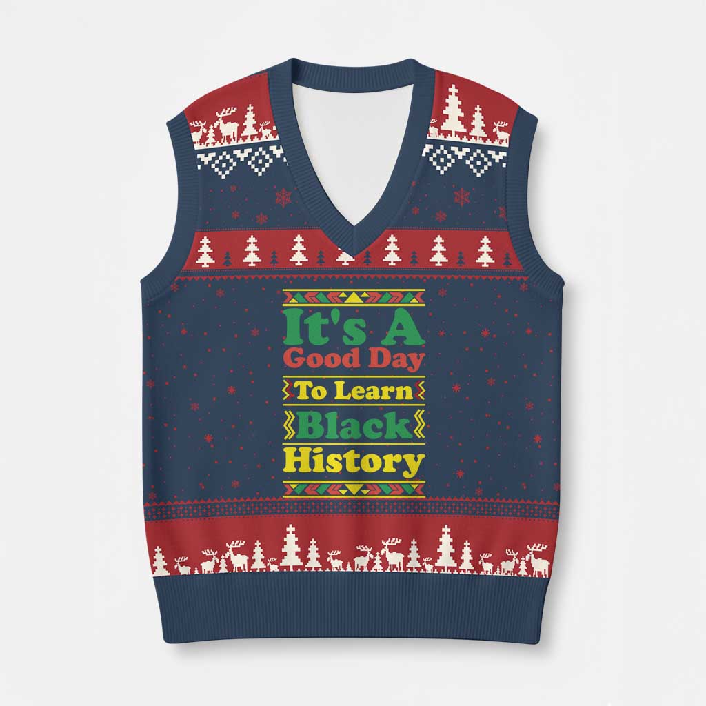 It Is A Good Day To Learn Black History V-Neck Knit Sweater Vest African American Pride Teacher Gift - Wonder Print Shop