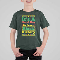 It Is A Good Day To Learn Black History T Shirt For Kid African American Pride Teacher Gift - Wonder Print Shop