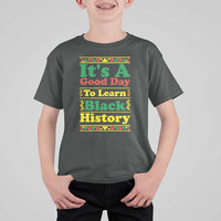 It Is A Good Day To Learn Black History T Shirt For Kid African American Pride Teacher Gift - Wonder Print Shop