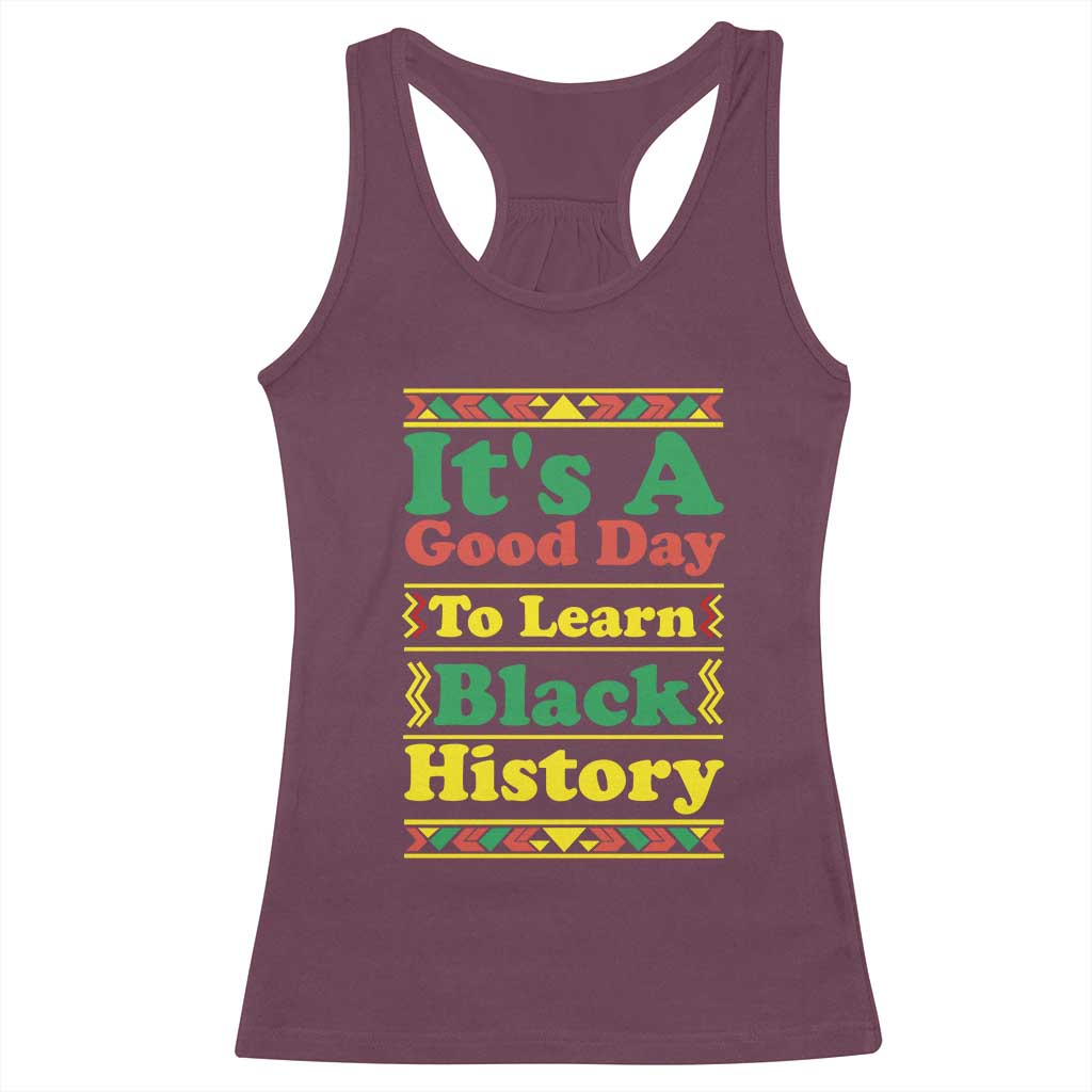 It Is A Good Day To Learn Black History Racerback Tank Top African American Pride Teacher Gift - Wonder Print Shop