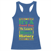 It Is A Good Day To Learn Black History Racerback Tank Top African American Pride Teacher Gift - Wonder Print Shop