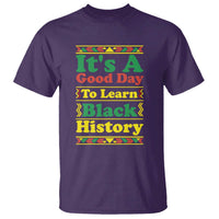It Is A Good Day To Learn Black History T Shirt African American Pride Teacher Gift - Wonder Print Shop