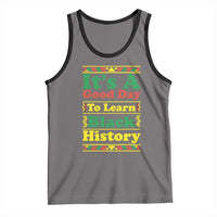 It Is A Good Day To Learn Black History Tank Top African American Pride Teacher Gift - Wonder Print Shop