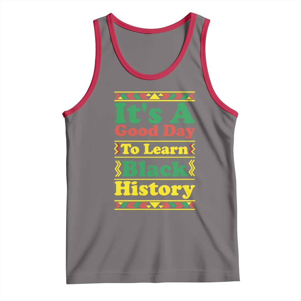 It Is A Good Day To Learn Black History Tank Top African American Pride Teacher Gift - Wonder Print Shop