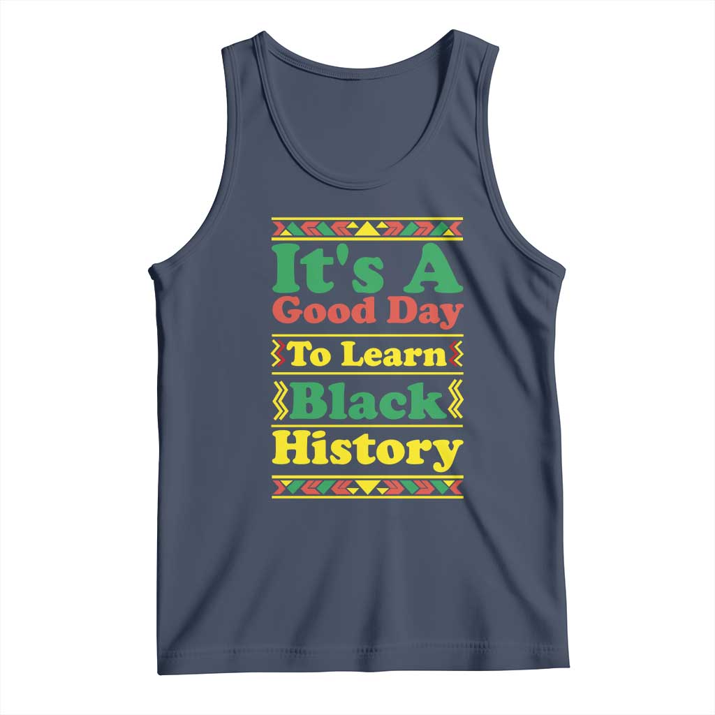 It Is A Good Day To Learn Black History Tank Top African American Pride Teacher Gift - Wonder Print Shop