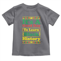 It Is A Good Day To Learn Black History Toddler T Shirt African American Pride Teacher Gift - Wonder Print Shop