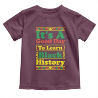 It Is A Good Day To Learn Black History Toddler T Shirt African American Pride Teacher Gift - Wonder Print Shop