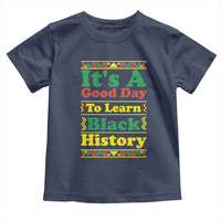 It Is A Good Day To Learn Black History Toddler T Shirt African American Pride Teacher Gift - Wonder Print Shop