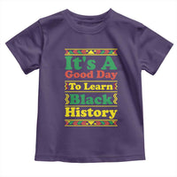 It Is A Good Day To Learn Black History Toddler T Shirt African American Pride Teacher Gift - Wonder Print Shop