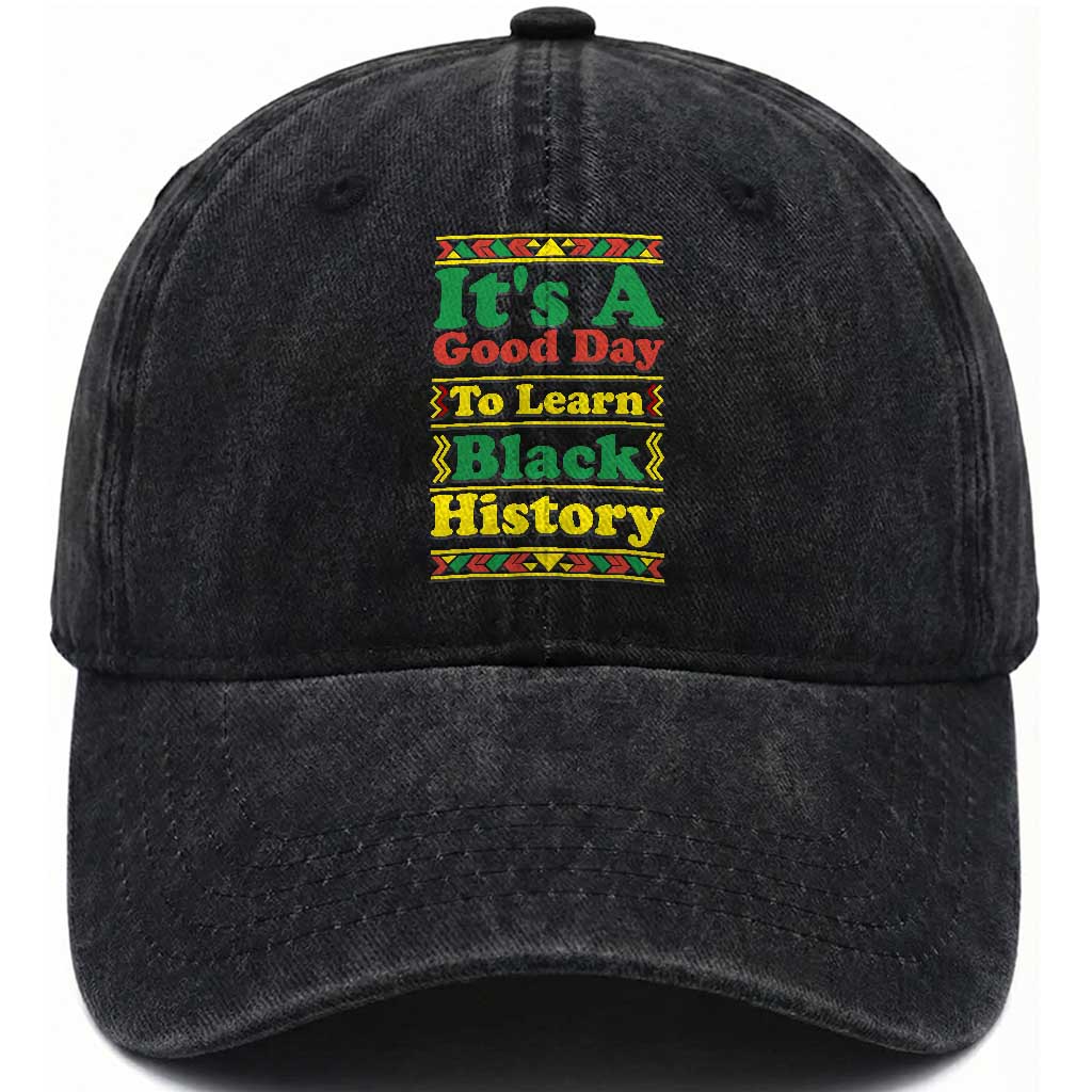 It Is A Good Day To Learn Black History Washed Cotton Baseball Cap African American Pride Teacher Gift