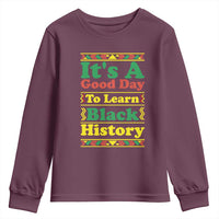 It Is A Good Day To Learn Black History Youth Sweatshirt African American Pride Teacher Gift - Wonder Print Shop