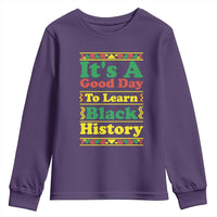 It Is A Good Day To Learn Black History Youth Sweatshirt African American Pride Teacher Gift - Wonder Print Shop