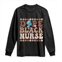 Dope Black Nurse Long Sleeve Shirt African American Black Nurse Gift - Wonder Print Shop