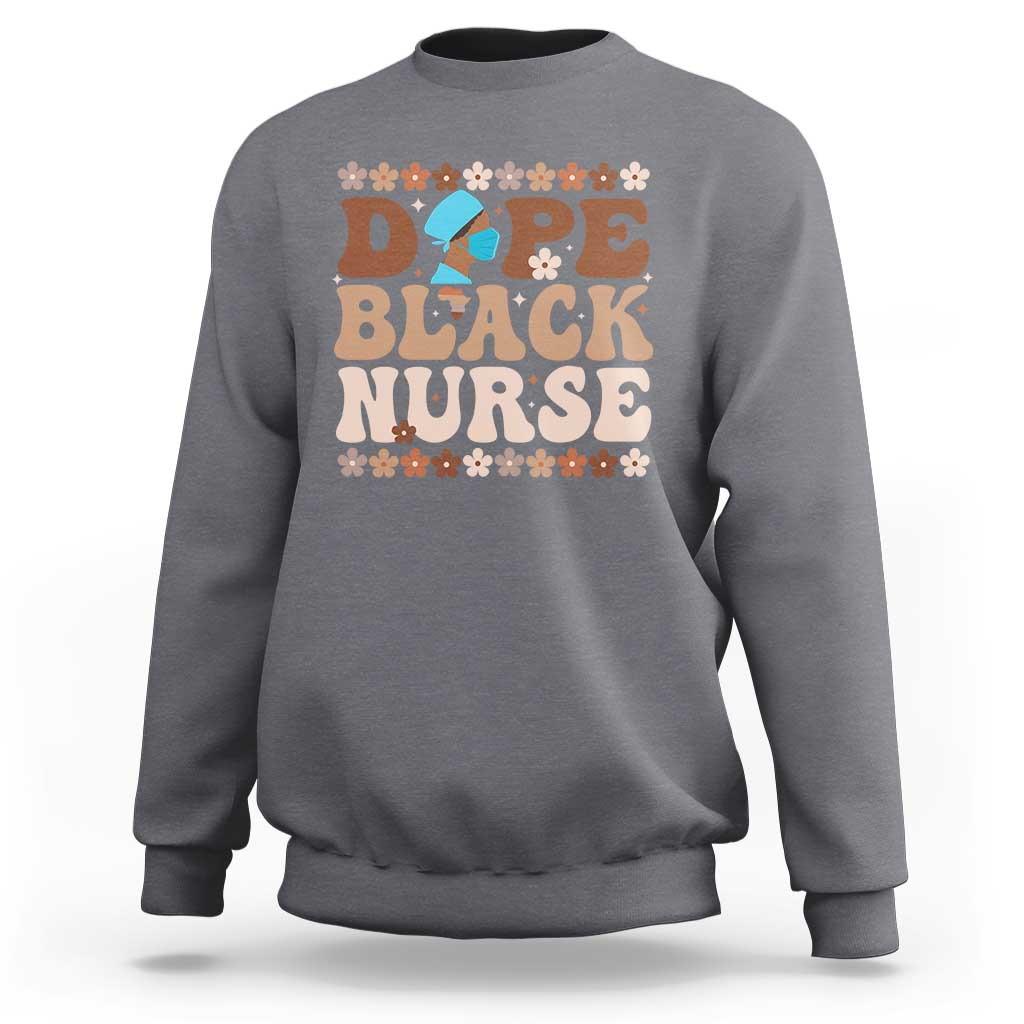 Dope Black Nurse Sweatshirt African American Black Nurse Gift - Wonder Print Shop