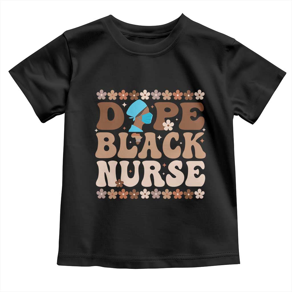 Dope Black Nurse Toddler T Shirt African American Black Nurse Gift - Wonder Print Shop