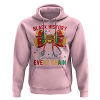 Black History Breaking Every Chain Hoodie Gift For Black Nurse - Wonder Print Shop