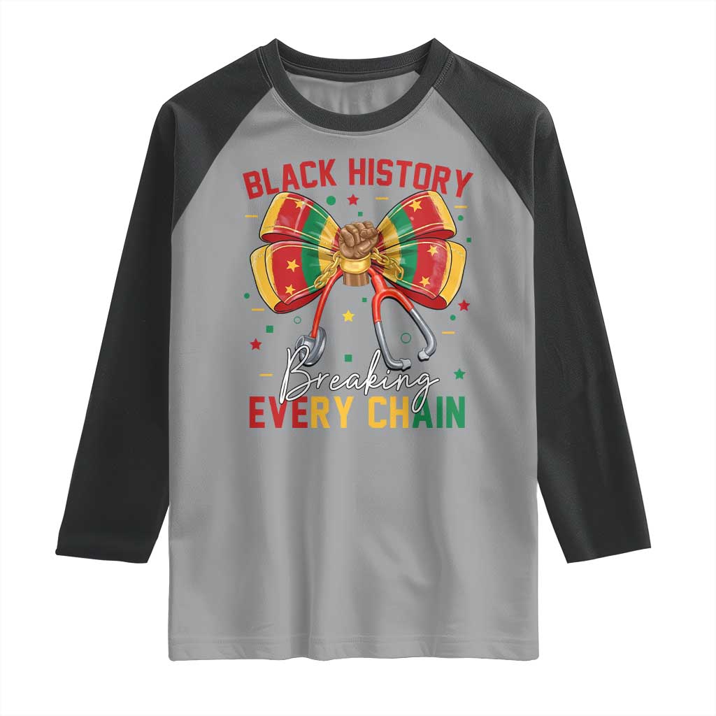 Black History Breaking Every Chain Raglan Shirt Gift For Black Nurse - Wonder Print Shop