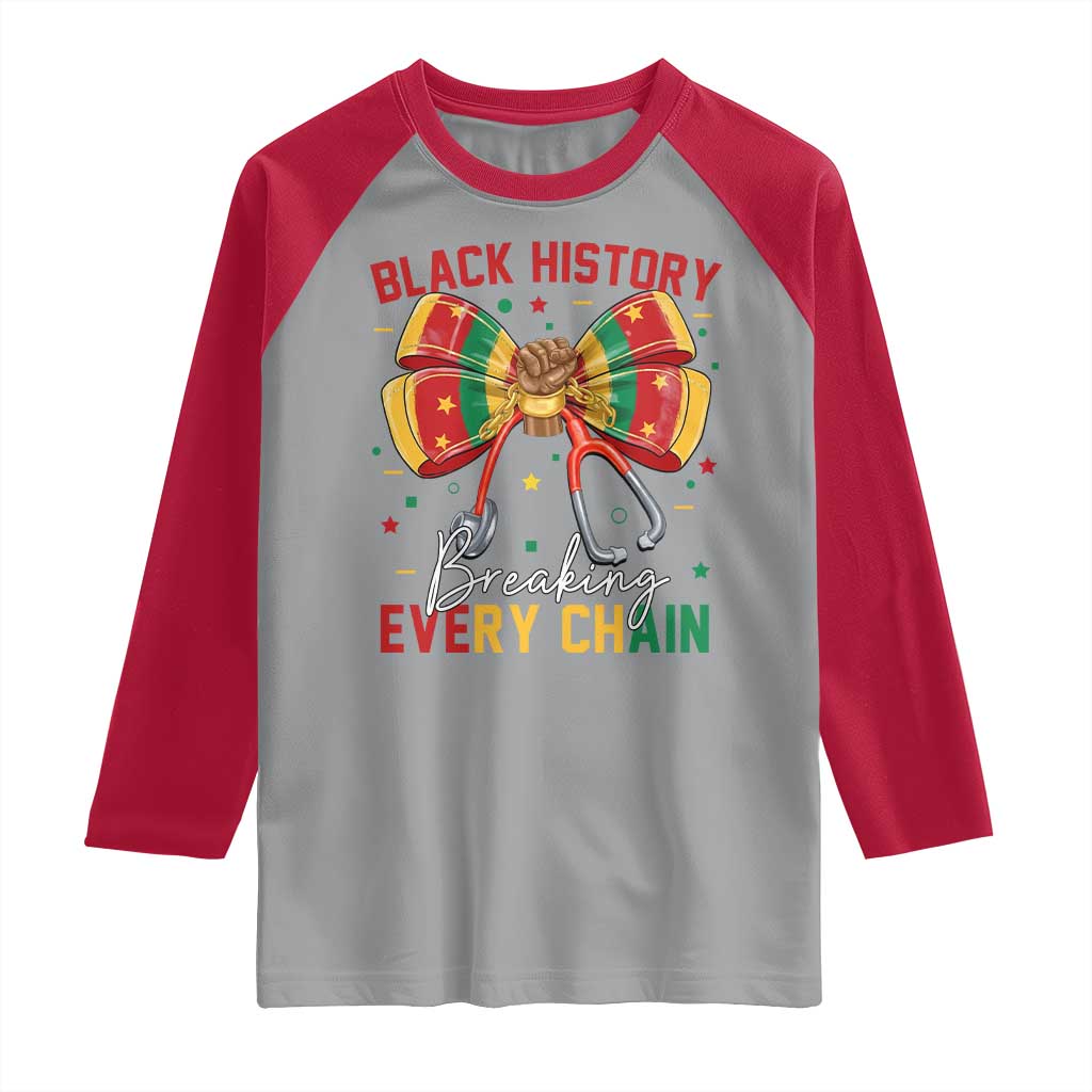 Black History Breaking Every Chain Raglan Shirt Gift For Black Nurse - Wonder Print Shop
