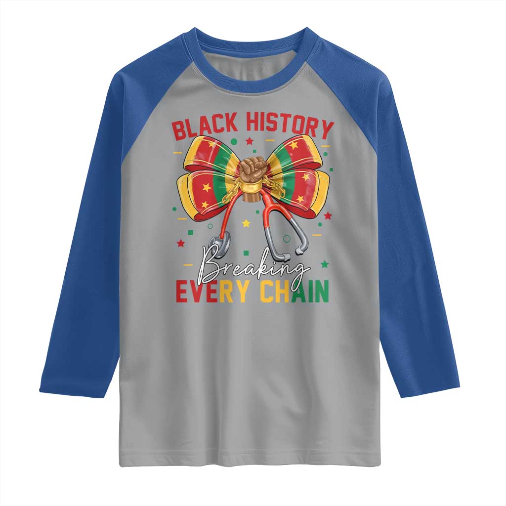 Black History Breaking Every Chain Raglan Shirt Gift For Black Nurse - Wonder Print Shop