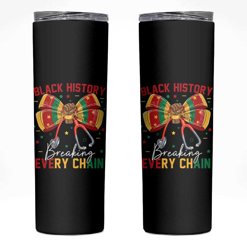 Black History Breaking Every Chain Skinny Tumbler Gift For Black Nurse - Wonder Print Shop