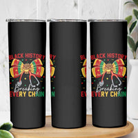 Black History Breaking Every Chain Skinny Tumbler Gift For Black Nurse - Wonder Print Shop