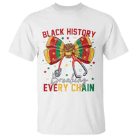 Black History Breaking Every Chain T Shirt Gift For Black Nurse - Wonder Print Shop