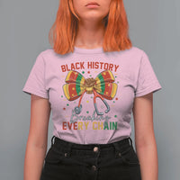 Black History Breaking Every Chain T Shirt For Women Gift For Black Nurse - Wonder Print Shop