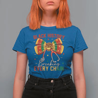 Black History Breaking Every Chain T Shirt For Women Gift For Black Nurse - Wonder Print Shop