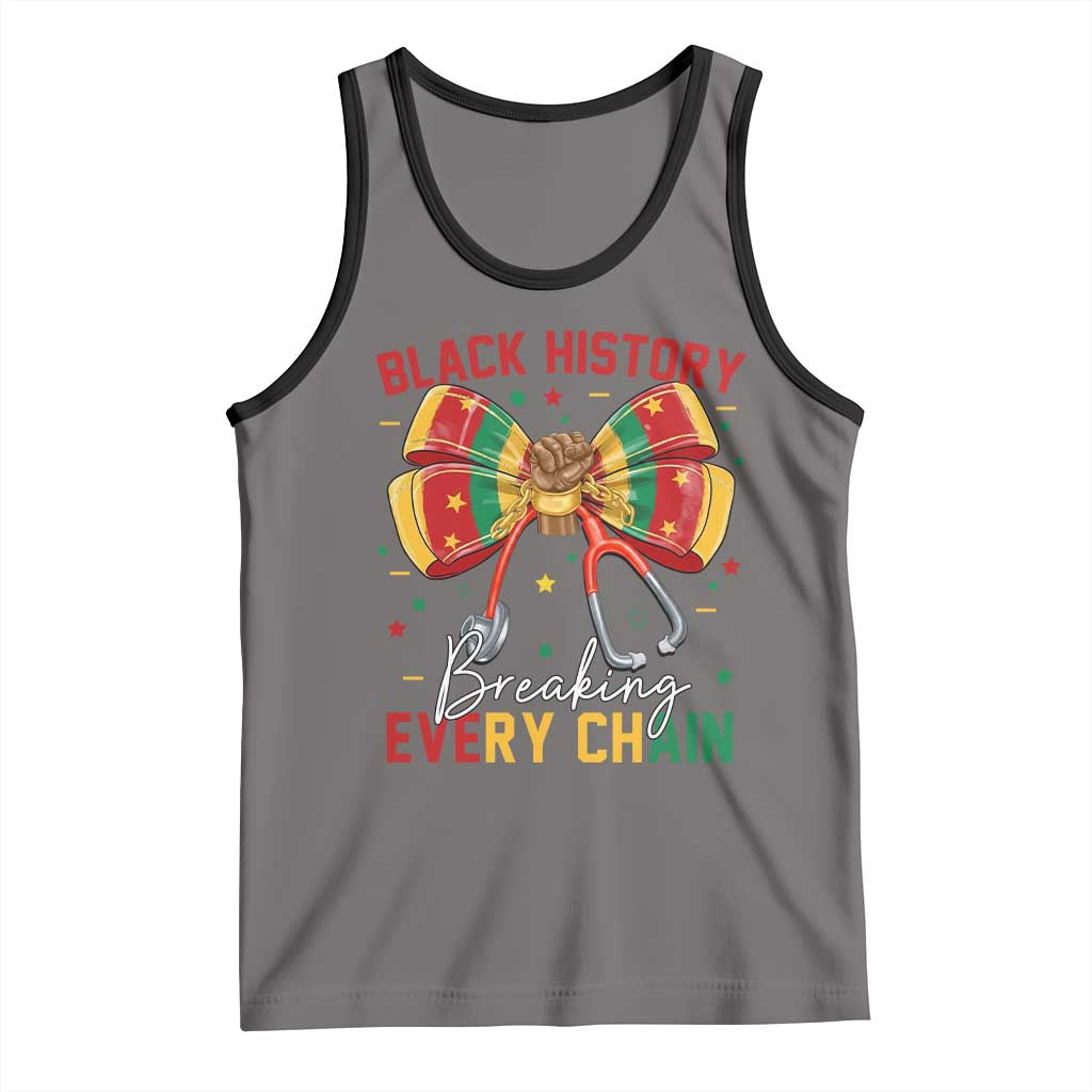 Black History Breaking Every Chain Tank Top Gift For Black Nurse - Wonder Print Shop