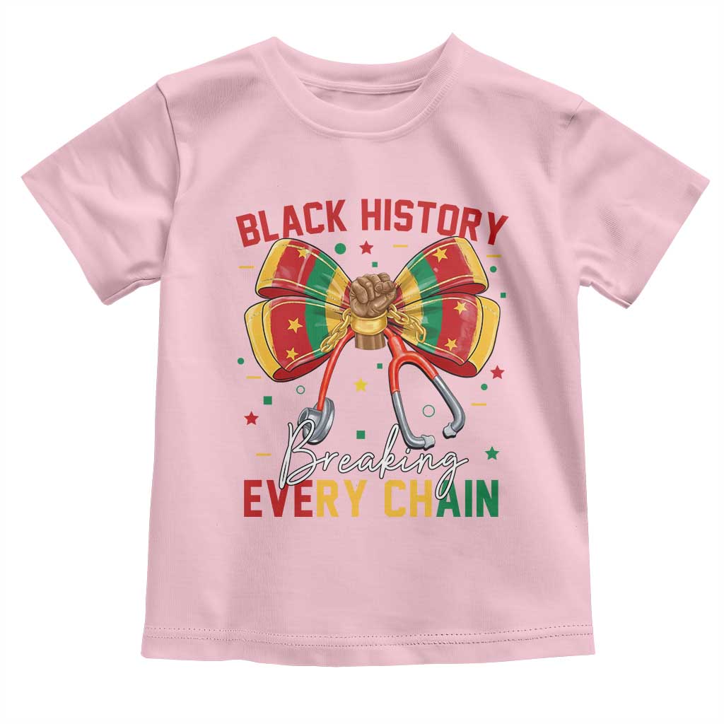 Black History Breaking Every Chain Toddler T Shirt Gift For Black Nurse - Wonder Print Shop