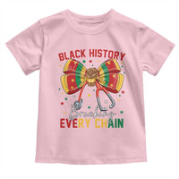 Black History Breaking Every Chain Toddler T Shirt Gift For Black Nurse - Wonder Print Shop