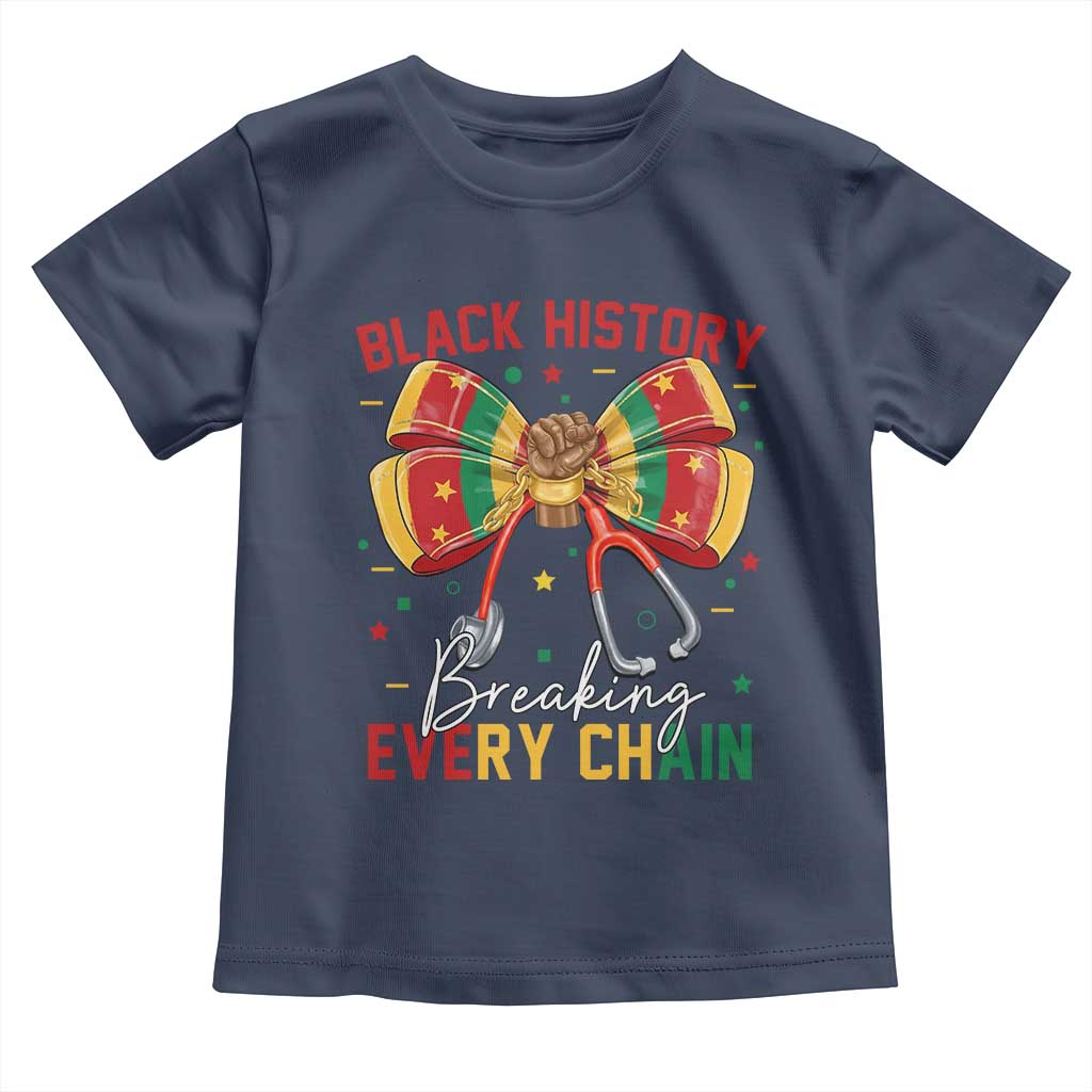 Black History Breaking Every Chain Toddler T Shirt Gift For Black Nurse - Wonder Print Shop