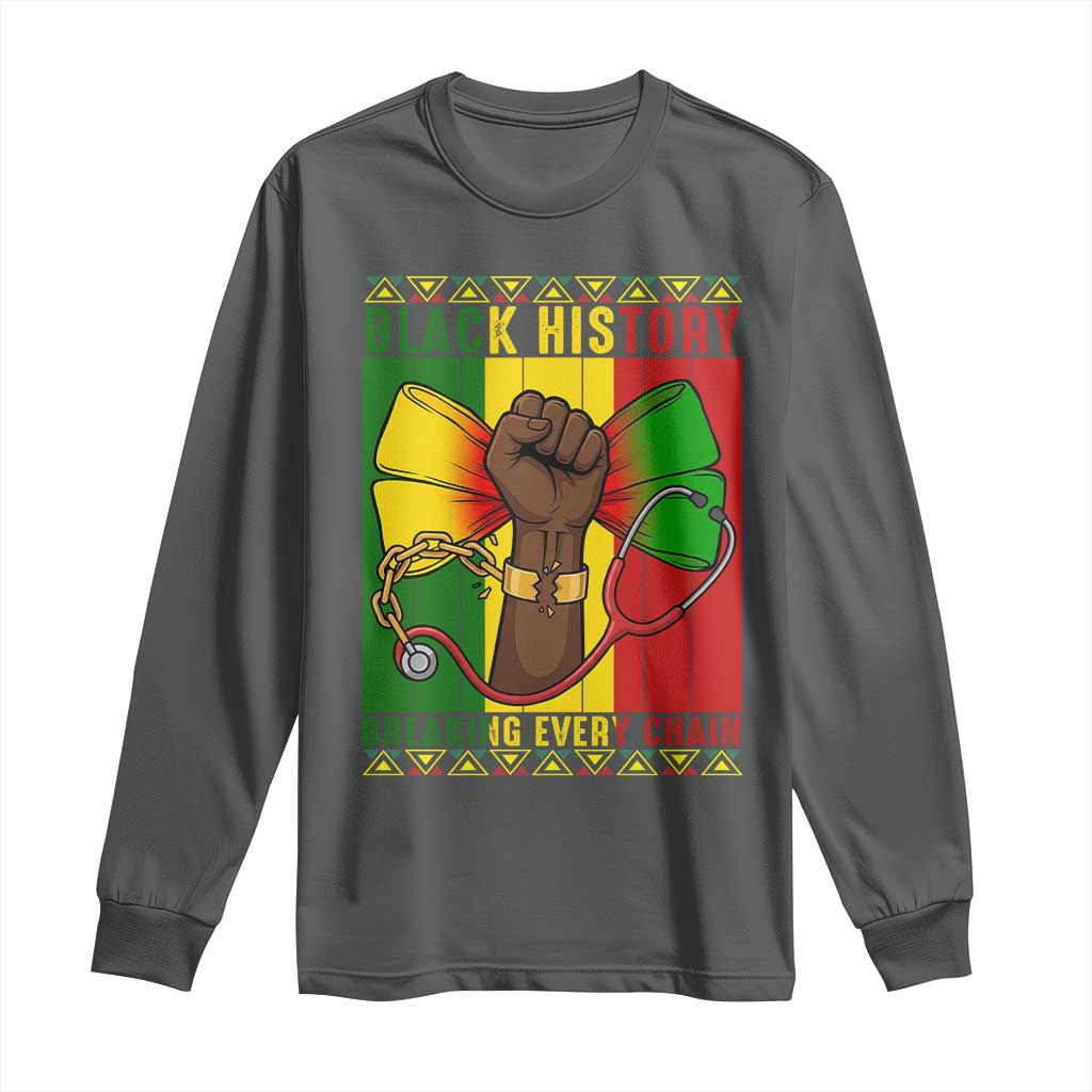 Breaking Every Chain Long Sleeve Shirt Black History Medical Professional Gift - Wonder Print Shop