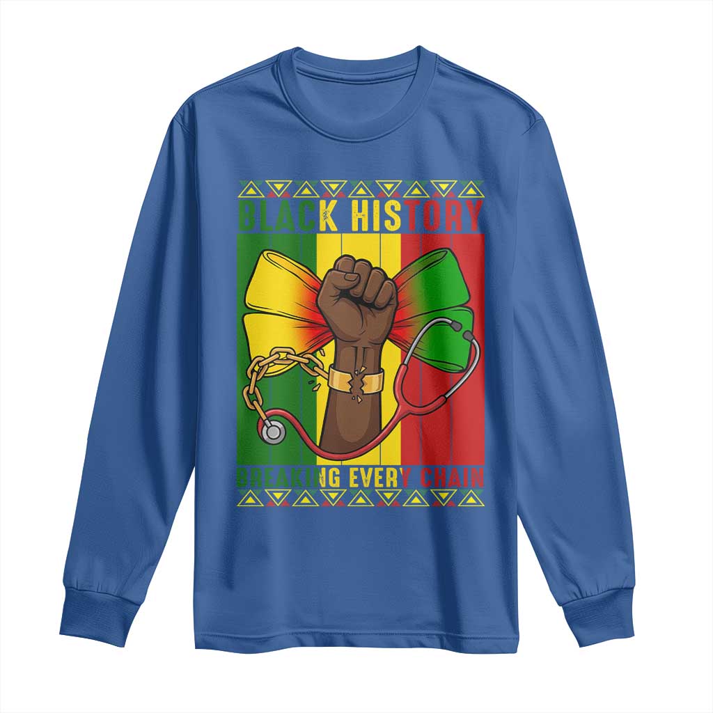 Breaking Every Chain Long Sleeve Shirt Black History Medical Professional Gift - Wonder Print Shop