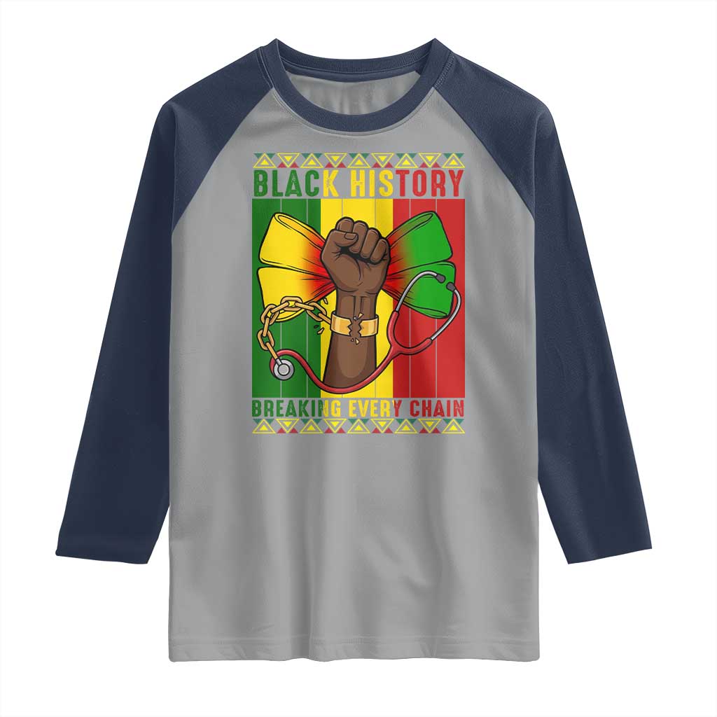 Breaking Every Chain Raglan Shirt Black History Medical Professional Gift - Wonder Print Shop