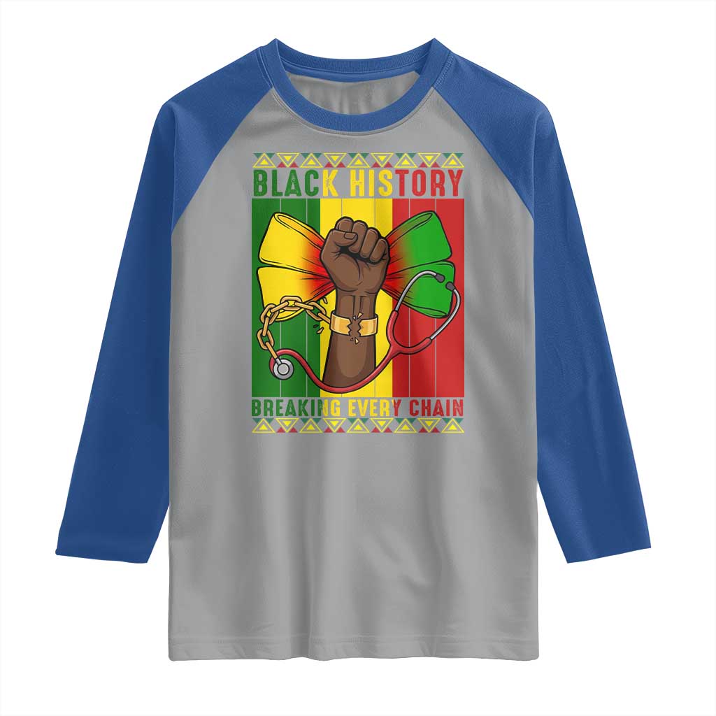 Breaking Every Chain Raglan Shirt Black History Medical Professional Gift - Wonder Print Shop