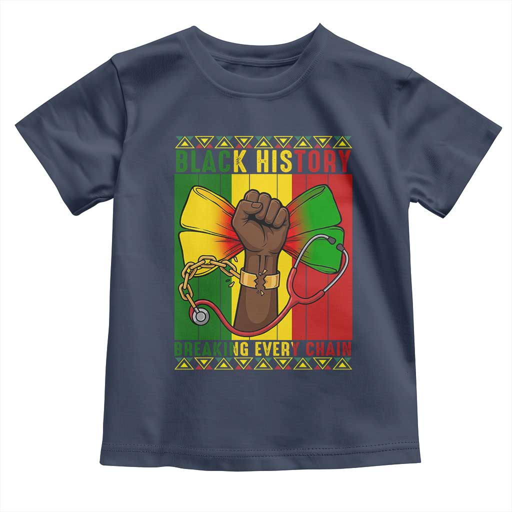 Breaking Every Chain Toddler T Shirt Black History Medical Professional Gift - Wonder Print Shop