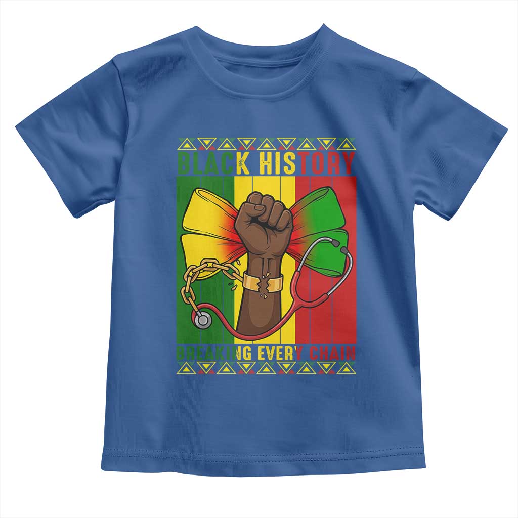 Breaking Every Chain Toddler T Shirt Black History Medical Professional Gift - Wonder Print Shop