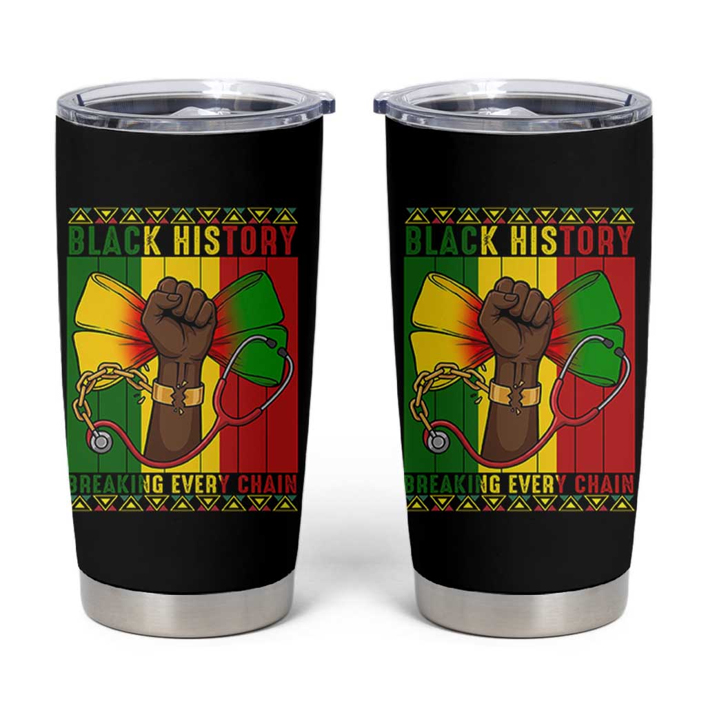 Breaking Every Chain Tumbler Cup Black History Medical Professional Gift - Wonder Print Shop