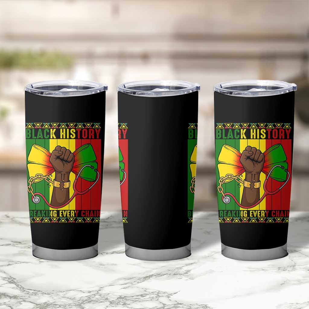 Breaking Every Chain Tumbler Cup Black History Medical Professional Gift - Wonder Print Shop