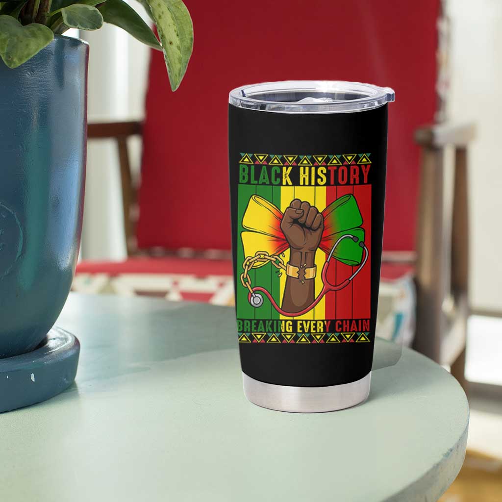 Breaking Every Chain Tumbler Cup Black History Medical Professional Gift - Wonder Print Shop