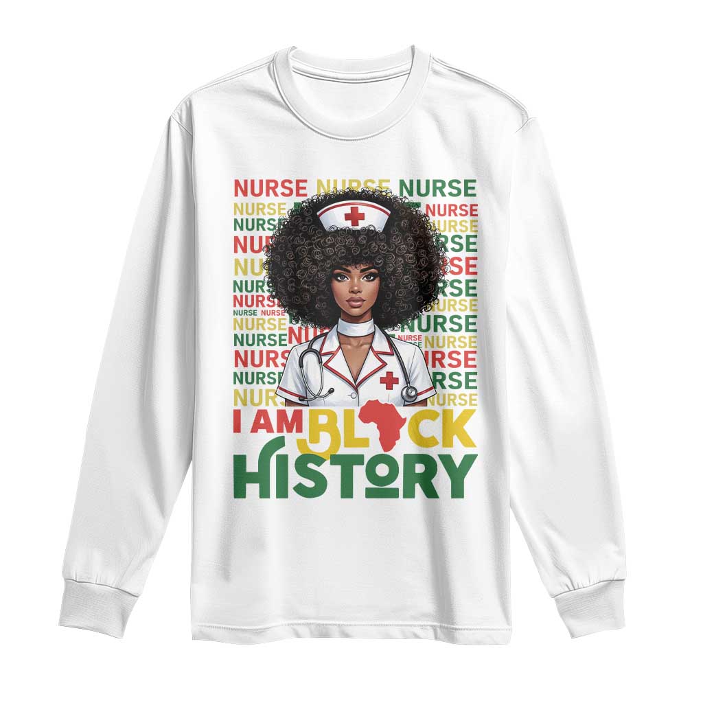 I Am Black History Long Sleeve Shirt Black History Month Nurse Gift - Wonder Print Shop