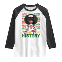 I Am Black History Raglan Shirt Black History Month Nurse Gift - Wonder Print Shop