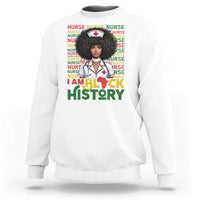 I Am Black History Sweatshirt Black History Month Nurse Gift - Wonder Print Shop