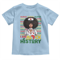 I Am Black History Toddler T Shirt Black History Month Nurse Gift - Wonder Print Shop
