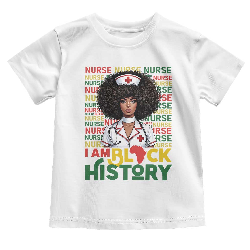 I Am Black History Toddler T Shirt Black History Month Nurse Gift - Wonder Print Shop